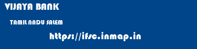 VIJAYA BANK  TAMIL NADU SALEM    ifsc code